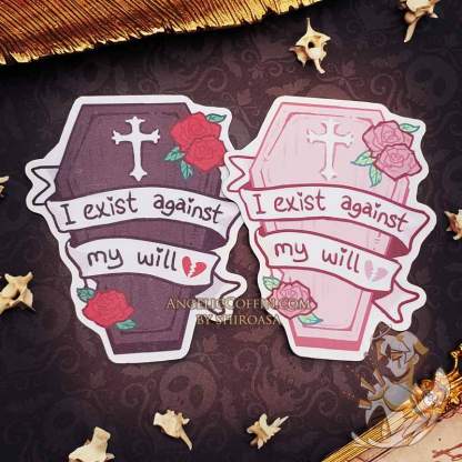 Cute gothic coffin sticker, pastel goth, "I exist against my will"